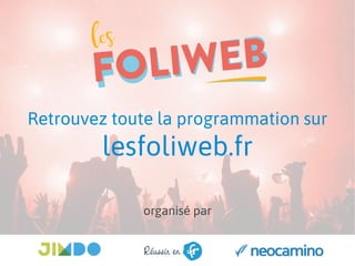 organisé par
Retrouvez toute la programmation sur
lesfoliweb.fr
 