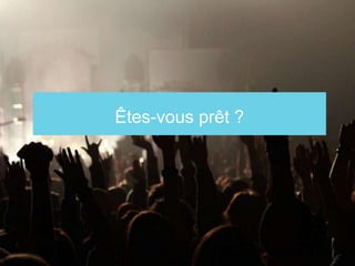Êtes-vous prêt ?
 