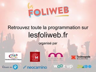 Retrouvez toute la programmation sur
lesfoliweb.fr
organisé par
 