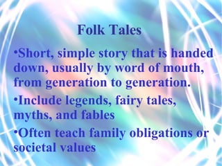Folk Tales ,[object Object],[object Object],[object Object]