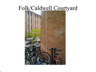 Folk/Caldwell Courtyard
 