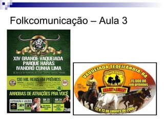 Folkcomunicação – Aula 3 