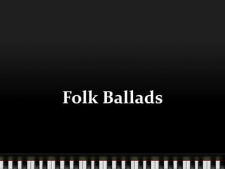 Folk Ballads 
