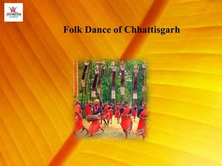 Folk Dance of Chhattisgarh
 
