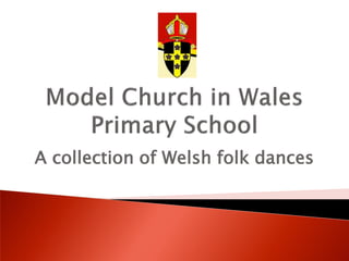 A collection of Welsh folk dances
 