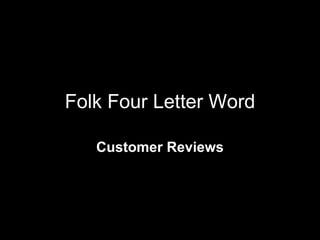 Folk Four Letter Word Customer Reviews 