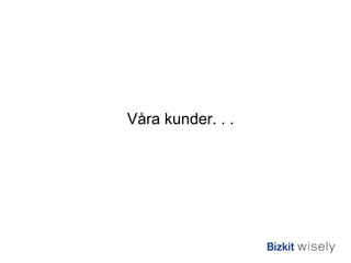 Våra kunder. . . 