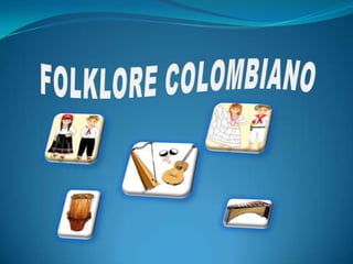 FOLKLORE COLOMBIANO 
