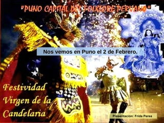 Nos vemos en Puno el 2 de Febrero. Presentación: Frida Perea 