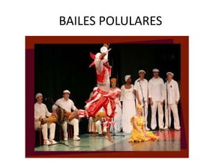 BAILES POLULARES

 