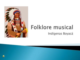 Indígenas Boyacá
 