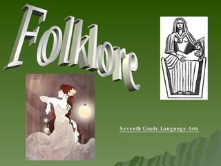 Folklore Seventh Grade Language Arts 