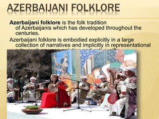 Folklore & traditional dances of azerbaijan PPT