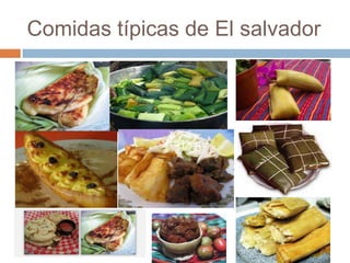 Comidas típicas de El salvador
 