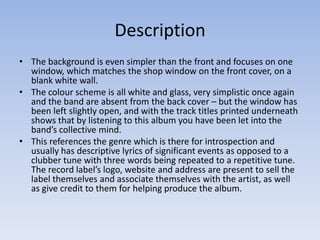 Description
• The background is even simpler than the front and focuses on one
  window, which matches the shop window on ...