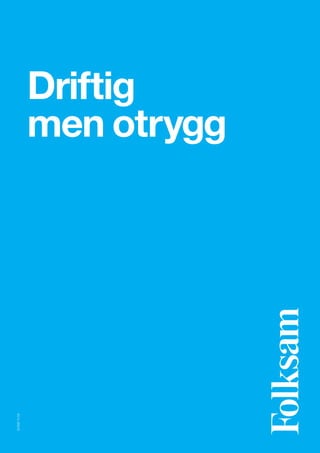 Driftig
               men otrygg
S11097 11-04
 