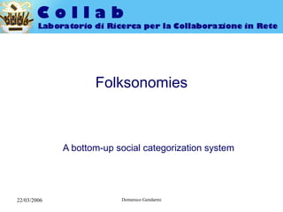 Folksonomies <ul><ul><li>A bottom-up social categorization system </li></ul></ul>