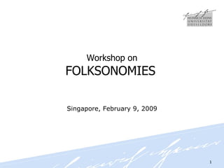 Workshop on FOLKSONOMIES   Singapore, February 9, 2009 