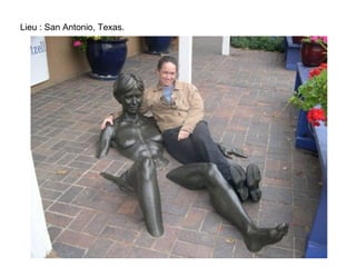 Lieu : San Antonio, Texas.
 