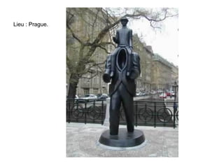 Lieu : Prague.
 