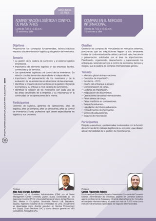 CURSO INICIAL
                                                                                                               DE ÁREA


                                                             ADMINISTRACIÓN LOGÍSTICA Y CONTROL                                       COMPRAS EN EL MERCADO
                                                             DE INVENTARIOS                                                           INTERNACIONAL
                                                             Lunes de 7:00 a 10:30 p.m.                                               Viernes de 7:00 a 10:30 p.m.
                                                             15 sesiones y taller                                                     15 sesiones y taller




                                                          Objetivos                                                                Objetivo
                                                          Proporcionar los conceptos fundamentales, teórico-prácticos              Gestionar las compras de mercaderías en mercados externos,
                                                          respecto a la administración logística y a la gestión de inventarios.    procurando que las adquisiciones lleguen a sus almacenes
                                                                                                                                   locales de conformidad con la calidad, cantidad, valor, frecuencia
                                                          Temario                                                                  y presentación, solicitadas por el área de importaciones.
                                                          •	 La gestión de la cadena de suministro y el sistema logístico          Planificando, organizando, despachando y supervisando los
                                                             empresarial.                                                          embarques, teniendo siempre el control de los costos, tiempos y
                                                          •	 Importancia del elemento logístico en las empresas fabriles,          riesgos, que la cadena de compras internacionales genera.
                                                             comerciales y de servicios.
                                                          •	 Las operaciones logísticas y el control de los inventarios. Su        Temario
                                                             relación con las demandas dependiente e independiente.                •	 Mercado global de importaciones.
                                                          •	 Importancia del planeamiento de los inventarios y de la               •	 Contratos de importación.
4PEE PROGRAMA DE ESPECIALIZACIÓN PARA EJECUTIVOS - ESAN




                                                             evaluación de las existencias en el accionar de las empresas.         •	 	ncoterms - 2010.
                                                                                                                                       I
                                                          •	 Identificar el impacto de los inventarios en la gestión integral de   •	 	 iseño del embarque a adquirir.
                                                                                                                                       D
                                                             la empresa y su enfoque a nivel cadena de suministros.                •	 	 ontenerización de carga.
                                                                                                                                       C
                                                          •	 Identificar la relación de los inventarios con cada una de            •	 	 adenas de importación.
                                                                                                                                       C
                                                             las áreas funcionales de la empresa, y su importancia en la           •	 	 egociación de documentos.
                                                                                                                                       N
                                                             continuidad de las operaciones de la misma.                           •	 	 peraciones bancarias internacionales.
                                                                                                                                       O
                                                                                                                                   •	 	 letes aéreos de carga.
                                                                                                                                       F
                                                                                                                                   •	 	 letes marítimos en contenedores.
                                                                                                                                       F
                                                          Participantes                                                            •	 	Despacho aduanero.
                                                          Gerentes de logística, gerentes de operaciones, jefes de
                                                                                                                                   •	 Liquidación de tributos aduaneros.
                                                          logística, jefes de compras, jefes de almacenes, jefes de control
                                                                                                                                   •	 Procedimientos de importación.
                                                          de inventarios y todo profesional que desee especializarse en
                                                                                                                                   •	 	 ostos de adquisiciones.
                                                                                                                                       C
                                                          logística y sus procesos.
                                                                                                                                   •	 	 eguros de importación.
                                                                                                                                       S

                                                                                                                                   Participantes
                                                                                                                                   Dirigido a ejecutivos y profesionales involucrados con la función
                                                                                                                                   de compras dentro del área logística de su empresa y que deseen
                                                                                                                                   adquirir la habilidad de la gestión de importaciones.



36




                                                          Profesor                                                                 Profesor
                                                          Max Raúl Vargas Sánchez                                                  Carlos Figueredo Robles
                                                          Doctorando (c) of Business Administration (DBA) por el Swiss             Doctorando en Educación Superior, Maestría en Economía del Comercio
                                                          Management Center University (Zurich, Suiza). Doctorando (c) en          Exterior, Administrador de Empresas, experto en Comercio Exterior,
                                                          Ingeniería Industrial (PhD), Universidad Nacional Mayor de San Marcos,   agente profesional de Aduanas y oficial de Marina Mercante. Consultor
                                                          Perú. Master in E-Logistics, Universitat Ramon Llull, Barcelona,         en compras internacionales y aduanas con más de 7,000 horas como
                                                          España. Ingeniero Industrial de la Universidad de Lima. Actualmente      instructor de empresas operadoras de negocios internacionales.
                                                          se desempeña como director ejecutivo en Gemka Procurement
                                                          and Supply Chain Solutions SAC y como director gerente en V&S
                                                          Consultores Asociados SAC.
 