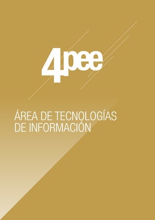 ÁREA DE TECNOLOGÍAS
DE INFORMACIÓN
 