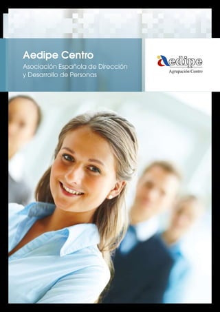 Aedipe Centro
Asociación Española de Dirección
y Desarrollo de Personas
 