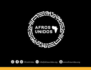 AfrosUnidos info@afrosunidos.org www.afrosunidos.org
 
