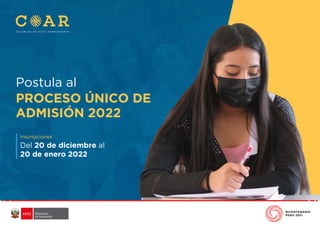 Postula al
PROCESO ÚNICO DE
ADMISIÓN 2022
Inscripciones
Del 20 de diciembre al
20 de enero 2022
 