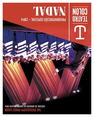 THEMISSISSIPPIMASSCHOIR
FESTIVALOSGRANDESDOGOSPELGALICIA2014
programaciónESPECIAL-2014
NADAL
 