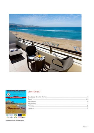 Página 2
Aenean iaculis laoreet arcu
CONTENIDO
...........................................................................................Saluda del Director Torneo	 3
........................................................................................................................Bases	 4-5
......................................................................................................................Inscripción
 6
...................................................................................................................Alojamiento	 7
Premios..........................................................................................................................8
contacto.........................................................................................................................9
 