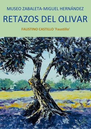 Exposición de pintura "Retazos del Olivar" de Faustino Castillo "Faustillo"