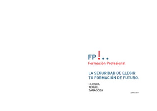 HUESCA
TERUEL
ZARAGOZA
JUNIO 2017
 