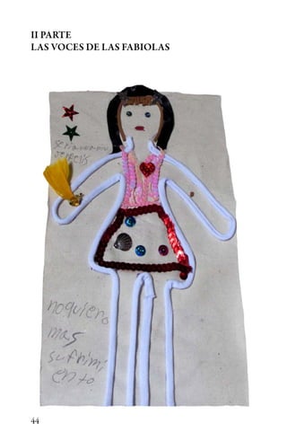 44
II PARTE
LAS VOCES DE LAS FABIOLAS
 