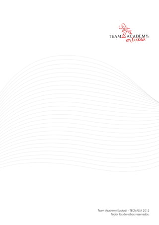 Team Academy Euskadi - TECNALIA 2013
Todos los derechos reservados.
 