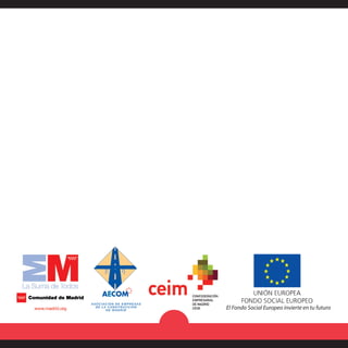 ASOCIACIÓN DE EMPRESAS 
DE LA CONSTRUCCIÓN 
DE MADRID 
