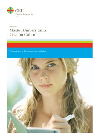 V Edición

Master Universitario
Gestión Cultural



Verificado por el Consejo de Universidades
 