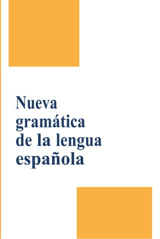 Nueva
gramática
de la lengua
española
 