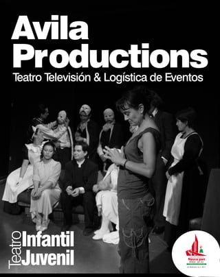 Avila
Productions
Teatro Televisión & Logística de Eventos
 
