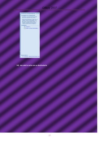 Office 2007




14) nos sale la carta con su destinatario




                                            17
 