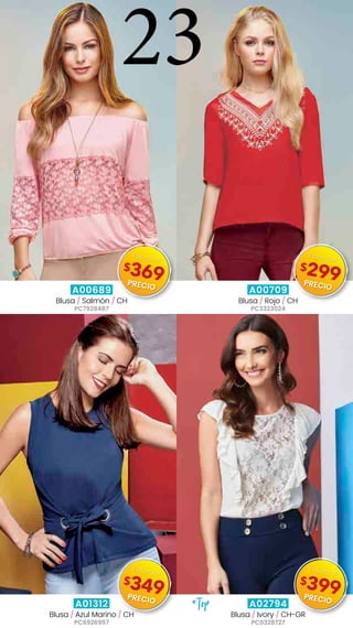 A00689
Blusa / Salmón / CH
PC7928487
A00709
Blusa / Rojo / CH
PC3323024
A01312
Blusa / Azul Marino / CH
PC6926957
A02794
Blusa / Ivory / CH-GR
PC0328727
*Top
23
$369
Especial
PRECIO
$299
Especial
PRECIO
$349
Especial
PRECIO
$399
Especial
PRECIO
 