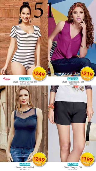 A02760
Blusa / Ivory / CH-ME-GR
PC9320433
A01555
Blusa / Arándano / CH
PC3716913
A01740
Blusa / Marino / ME
PC4419228
P00010
Short / Negro / CH
PC1615394
*Básico
51
$249
Especial
PRECIO
$219
Especial
PRECIO
$249
Especial
PRECIO
$199
Especial
PRECIO
 