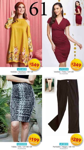 V01469
Vestido / Mostaza / ME-GR
PC0542331
V01355
Vestido / Tinto / CH-GR
PC7426984
Q00289
Falda / Gris / CH-ME-GR
PC8415358
LR3810
Pantalón / Negro / ME-XG
PC0622377
61
$549
Especial
PRECIO
$349
Especial
PRECIO
$199
Especial
PRECIO
$289
Especial
PRECIO
 