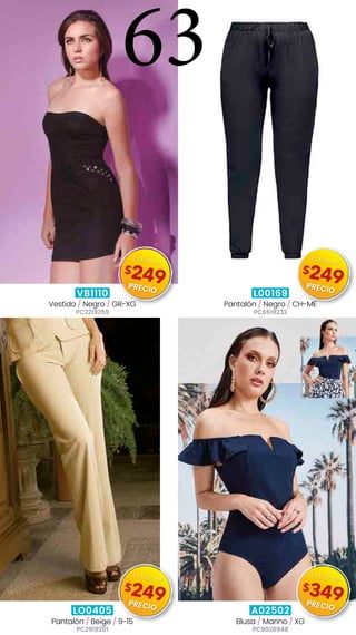 VB1110
Vestido / Negro / GR-XG
PC2219259
A02502
Blusa / Marino / XG
PC8026948
L00169
Pantalón / Negro / CH-ME
PC6519232
LO0405
Pantalón / Beige / 9-15
PC2919201
63
$249
Especial
PRECIO
$349
Especial
PRECIO
$249
Especial
PRECIO
$249
Especial
PRECIO
 