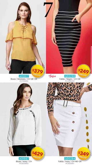 A02017
Blusa / Mostaza / CH-ME-GR
PC1729204
Q00298
Falda / Negro / CH-GR
PC4920442
A01567
Blusa / Ivory / CH
PC9333053
Q00294
Falda / Ivory / CH-ME-GR
PC3626917
*Básico
7
$379
Especial
PRECIO
$249
Especial
PRECIO
$429
Especial
PRECIO
$349
Especial
PRECIO
 