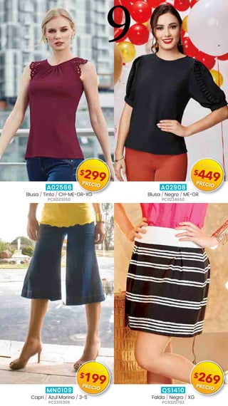 A02566
Blusa / Tinto / CH-ME-GR-XG
PC6023050
A02908
Blusa / Negro / ME-GR
PC9234650
MN0109
Capri / Azul Marino / 3-5
PC2315309
QS1410
Falda / Negro / XG
PC9320793
9
$299
Especial
PRECIO
$449
Especial
PRECIO
$199
Especial
PRECIO
$269
Especial
PRECIO
 