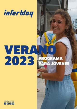 VERANO
2023
interway.es
PROGRAMA
PARA JÓVENES
 