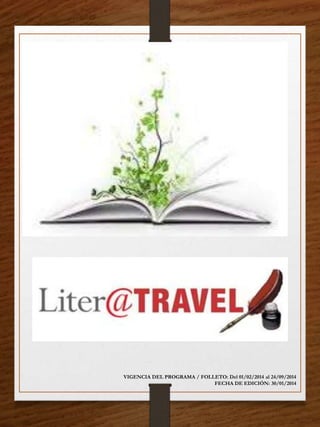 VIGENCIA DEL PROGRAMA / FOLLETO: Del 01/02/2014 al 24/09/2014
FECHA DE EDICIÓN: 30/01/2014
 