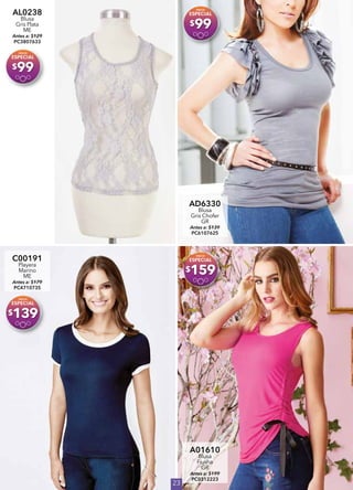 23
AL0238
Blusa
Gris Plata
ME
Antes a: $129
PC3807633
$99
AD6330
Blusa
Gris Chofer
GR
Antes a: $139
PC6107625
$99
C00191
Playera
Marino
ME
Antes a: $179
PC4710735
$139
A01610
Blusa
Fiusha
GR
Antes a: $199
PC0312223
$159
 