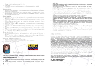 8 9
Cargo: Instructor de Endodoncia. 1993-1994.
•	 Post- Grado
Universidad Autónoma de Guadalajara U.A.G., Guadalajara, Jalisco, México.
1995-1997.
Reconocimientos:
•	 Junta Central de Directores de la Universidad Salvadoreña Alberto Masferrer, San Salvador,
El Salvador. Noviembre 2009.
•	 GRADUADO DISTINGUIDO por su trayectoria profesional y por reunir requisitos y condiciones
establecidas por la honorable Junta Central de Directores que son excelente trayectoria
personal y aporte a la sociedad.
Cargos Docentes:
•	 Instructor clínico de Pre-grado de Endodoncia, Universidad Salvadoreña Alberto Masferrer
U.S.A.M., 1993-1995
•	 Docente de Pre-grado en Endodoncia, Universidad Salvadoreña Alberto Masferrer U.S.A.M.,
1993-1995.
•	 Coordinador del Departamento de endodoncia, Universidad Salvadoreña Alberto
Masferrer U.S.A.M., 1997-2004.
•	 Director del Área de Cirugía y Patología Oral, Universidad Salvadoreña Alberto Masferrer
U.S.A.M., 1999-2001.
•	 Maestro invitado de endodoncia, Universidad Autónoma de Santa Ana, El Salvador, 1999-
2001.
•	 Asesor de Tesis de graduación, Universidad Salvadoreña Alberto Masferrer U.S.A.M., 2000-
2002.
•	 Profesor invitado curso de endodoncia avanzada de INCAFOE, Instituto de capacitación
de la Federación Odontológica del Ecuador, 2012.
  
Cargos Administrativos:
•	 Colaborador Comité Científico de Sociedad Dental de El Salvador, San Salvador, El
Salvador.
•	 Comité Científico, del Comité Organizador de la Semana del Odontólogo (COSEDON),
Sociedad Dental de El Salvador, San Salvador, El Salvador. 2002 .
Miembro de las Siguientes Asociaciones:
•	 Asociación Mexicana de Endodoncia, A.M.E.
•	 Asociación Salvadoreña de Endodoncia, A.S.D.E. (Socio Fundador)
•	 Sociedad Dental de El Salvador.
	 	          
Dra. Jenny Guerrero F.
TEMA: Ciencia y Evolución: Éxito en endodoncia. (Charla conjunta con el Dr. Francisco Pinel C.)
CURRICULUM (ENDODONCISTA)
•	 Doctora en Odontología, Facultad Piloto de Odontología, Universidad de Guayaquil, 1988
– 1993
•	 Estudios de Postgrado en Endodoncia, Universidad Autónoma de Guadalajara, México,
1995 – 1997
•	 Profesora de Seminarios de Literatura Actual  Postgrado de Endodoncia de la  Universidad
Estatal de Guayaquil 1998 - 2013
•	 Directora Departamento de Endodoncia: Cursos de   perfeccionamiento, INCAFOE -
Guayas  1998 a la fecha
•	 Profesora Clínica de Endodoncia y ENDO III 8vo Cíclo - Pregrado Universidad Católica de
Guayaquil 2014 a la fecha
•	 Directora Designada Postgrado de Endodoncia Universidad Católica de Guayaquil
•	 Ex - Presidenta Sociedad de Endodoncistas del Guayas Períodos 2007-2009 / 2009-20011
•	 Ex - Tesorera Sociedad de Endodoncistas del Guayas Períodos 1997-1999, 1999-2001, 2011-
2013
•	 Presidenta Directorio Asociación de Endodoncistas del Ecuador en formación
•	 Certificado Oficial de Educador Dentsply Maillefer desde 1998 a la fecha
•	 Conferencista eventos nacionales e internacionales (Colombia, Venezuela, Paraguay,
Argentina, Perú, México, Uruguay, España, Brasil, Guatemala, Honduras) desde 1997 a la
fecha
•	 Profesora invitada en el Postgrado de Endodoncia Universidad Autónoma de Guadalajara
- México, Universidad del Salvador - Buenos Aries - Argentina, Universidad Javeriana Bogotá
- Colombia, Universidad Santo Tomás Bogotá y Bucaramanga-Colombia, Universidades
Ecuatorianas y Cursos de Capacitación a nivel Nacional.
•	 15 Publicaciones en Revistas  Nacionales e Internacionales
•	 Publicación del Cápitulo de Manejo de Dientes Calcificados en libro “Endodontia Tópicos
da Actualidade” Editorial Napoleón, Brasil, 2015
•	 Publicación de Caso Clínico “Procedimiento Ortógrado de Caso de Retratamiento
Complejo” en libro “Endodoncia Ciencia y Técnología” Dr. Manuel Lima Machado Tomo III
•	 Práctica privada exclusiva en Endodoncia.
SINOPSIS CONFERENCIA:
El principal reto de la terapia Endodóntica es conseguir la curación de patologías presentes.  
Muchos profesionales centran su éxito en el hecho de tener recursos tecnológicos y no en
conocer  las bases biológicas para comprender los posibles causales de la patología pulpar y
periapical.  A  pesar del  satisfactorio índice de curación con el Tratamiento de Conducto Inicial,
la necesidad de un nuevo procedimiento es muy frecuente.  Una de las principales razones por
las que se realiza un nuevo procedimiento es la presencia de contaminante bacteriano en
forma de biofilm en zonas poco accesibles a nuestros instrumentos, esto posiblemente debido a
lo complejo de la anatomía del conducto radicular o lamentablemente, que es pero aún,  por  
desconocimiento de las posibles variaciones anatómicas en cada una de las piezas dentarías
por parte del operador.  Teniendo la base del conocimiento Anatómico, Etiológico y Patológico,
la tecnología con la que contamos actualmente resulta ser   un arma importante para el
desarrollo y cumplimiento de los objetivos de la Endodoncia.  Entre  estos avances tecnológicos  
contamos con sistemas rotatorios, localizadores apicales, ultrasonidos, puntas de ultrasonido,
sistema de activación de solución irrigadoras, guttapercha termoplastificada, microscopio
operativo, láser.  Por medio de estos nuevos implementos, usados en la endodoncia moderna,
se  nos puede facilitar el procedimiento para llegar a nuestro objetivo.  Pero no serían útiles sino
contamos con un fuerte conocimiento de lo antes mencionado.
  
De tal forma, el objetivo de esta conferencia es conducirlos al entendimiento de por que
tenemos que aplicar cierta tecnología en función de la anatomía, la etiología y patogénesis y
no en función de una tendencia.
Dra. Jenny Guerrero Ferreccio
Dr. Francisco Pinel Colindres
 